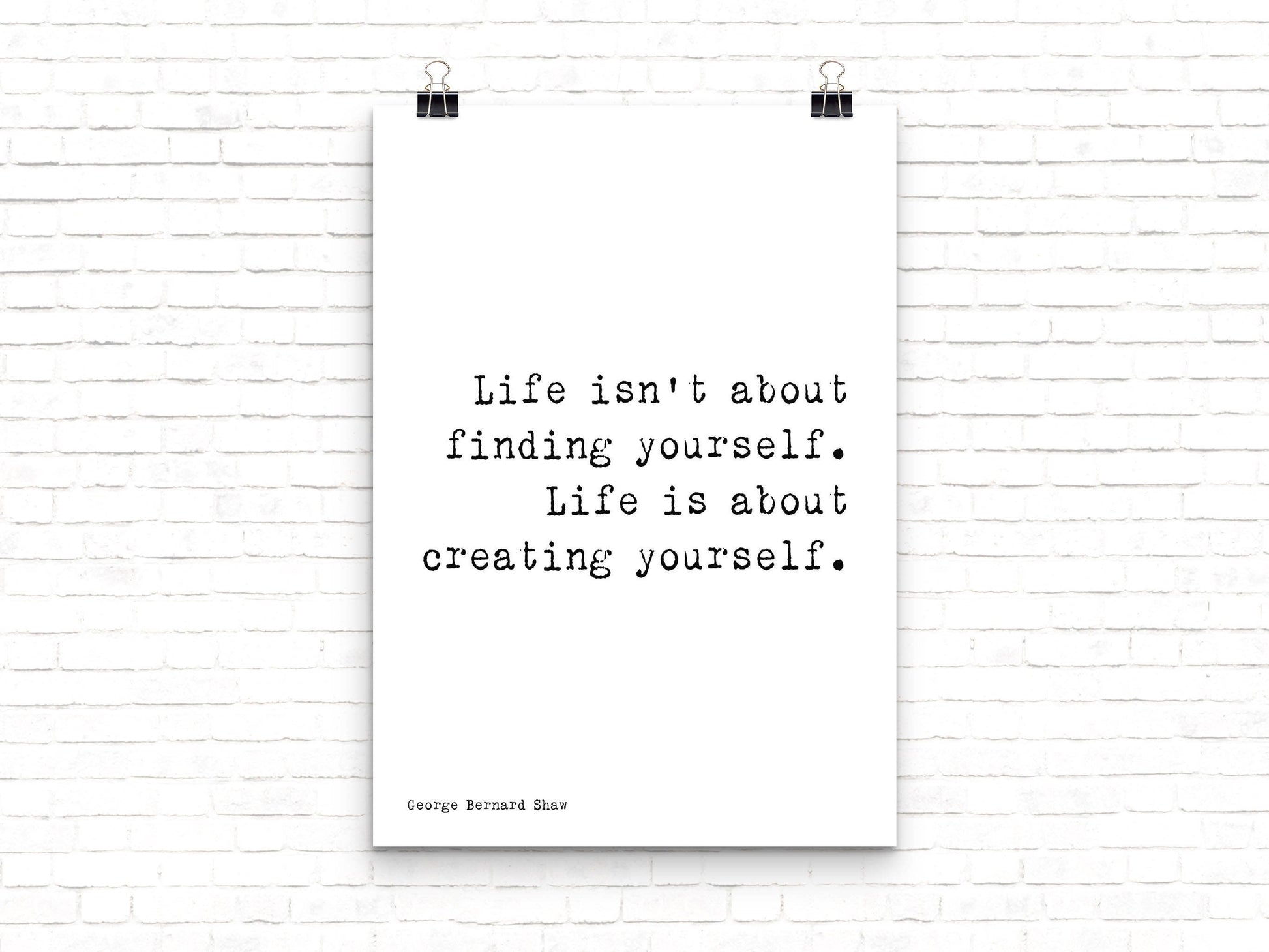 Life Is About Creating Yourself George Bernard Shaw Quote Unframed Wall Art Print in Black & White