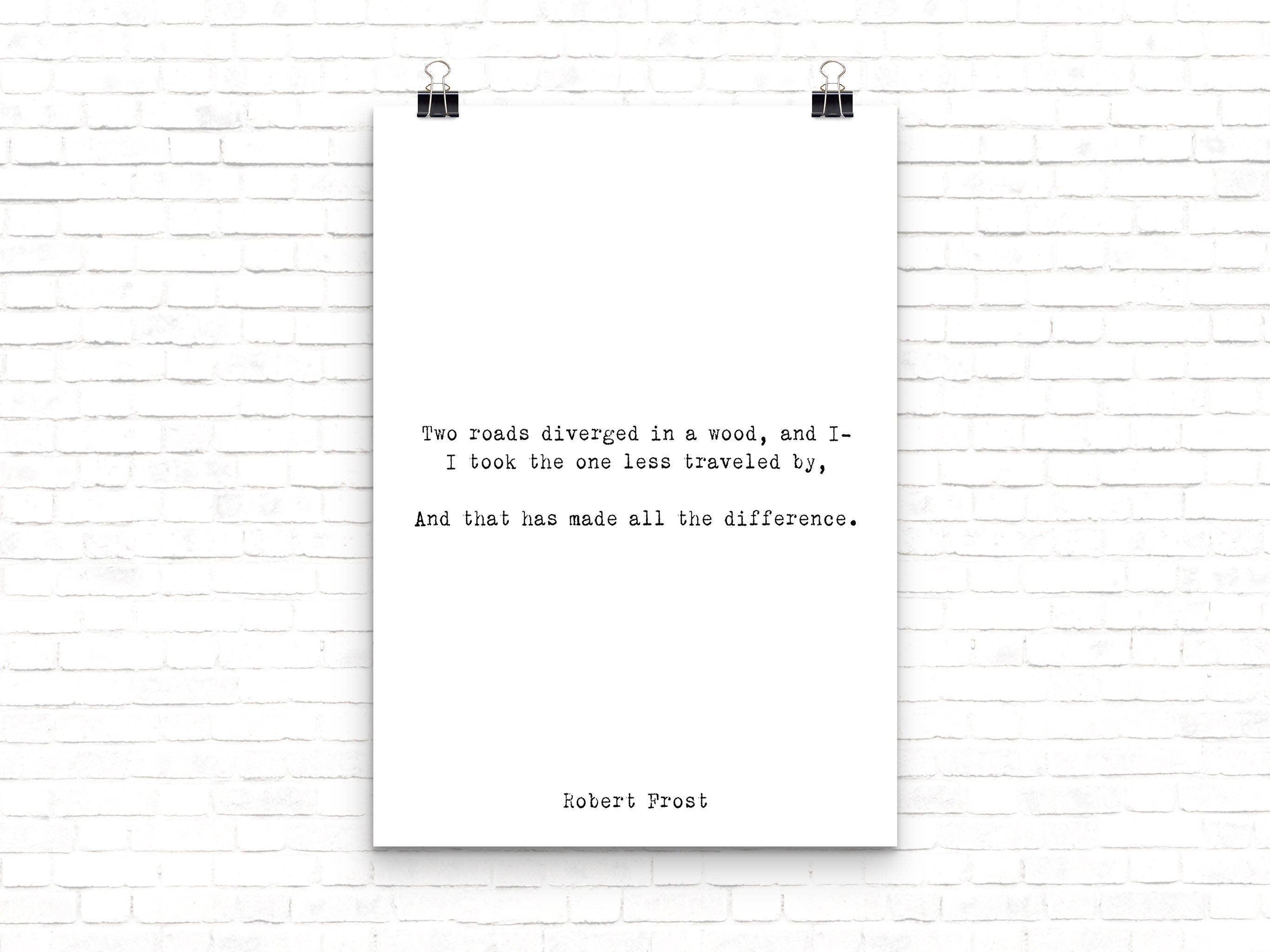 Road Less Travelled Robert Frost Quote Poetry Wall Art, Two Roads Diverged Literary Gift Print