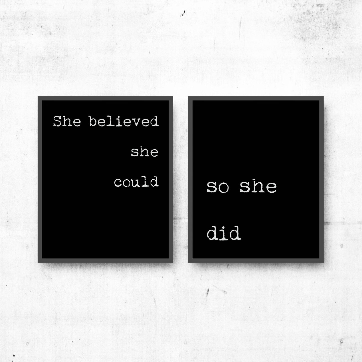 She Believed She Could So She Did Split Quote Prints Set Framed or Unframed