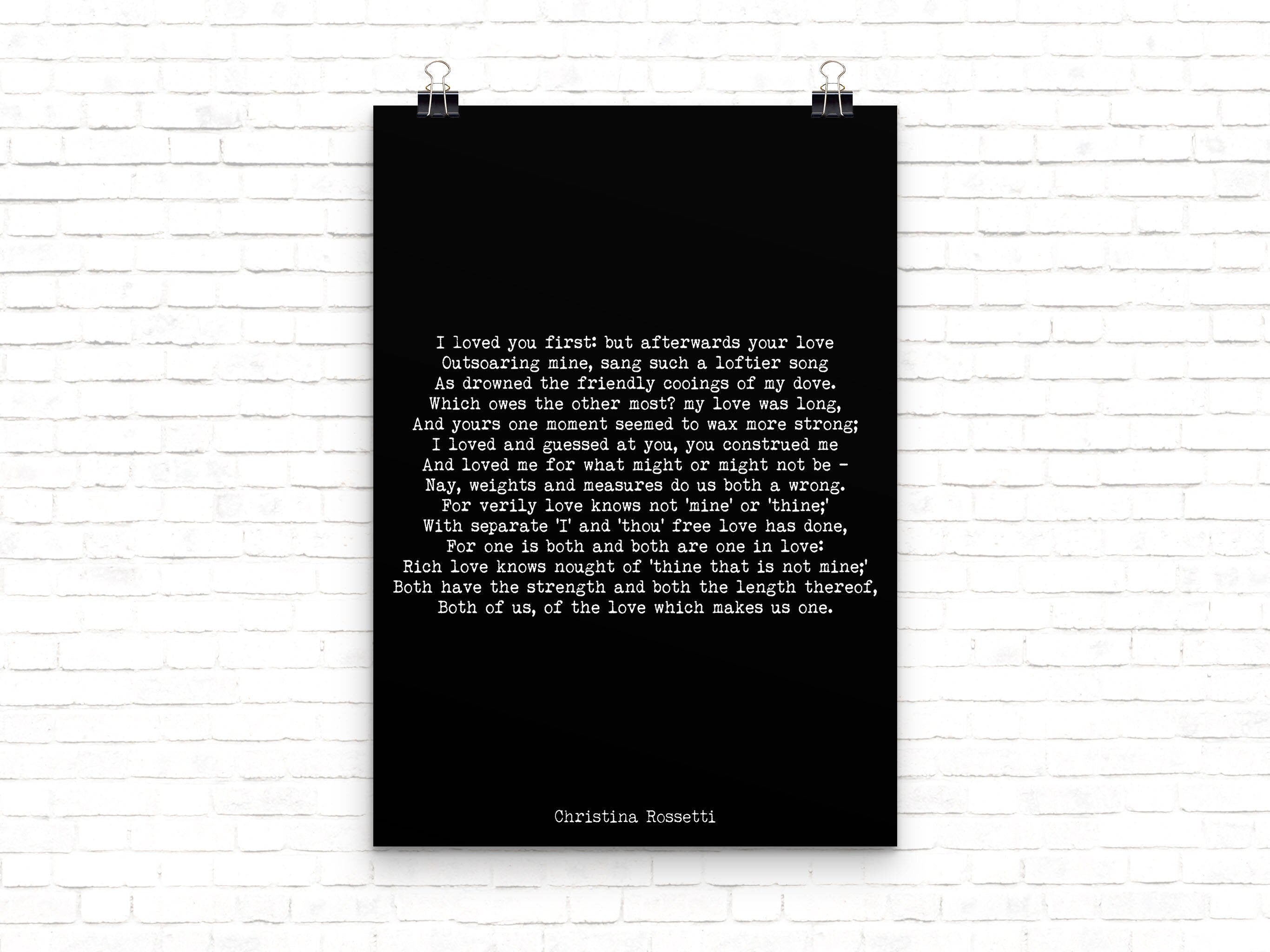 I Loved You First Christina Rossetti Poem Print, Unframed Love Print Gift In Black & White Romantic Wall Decor