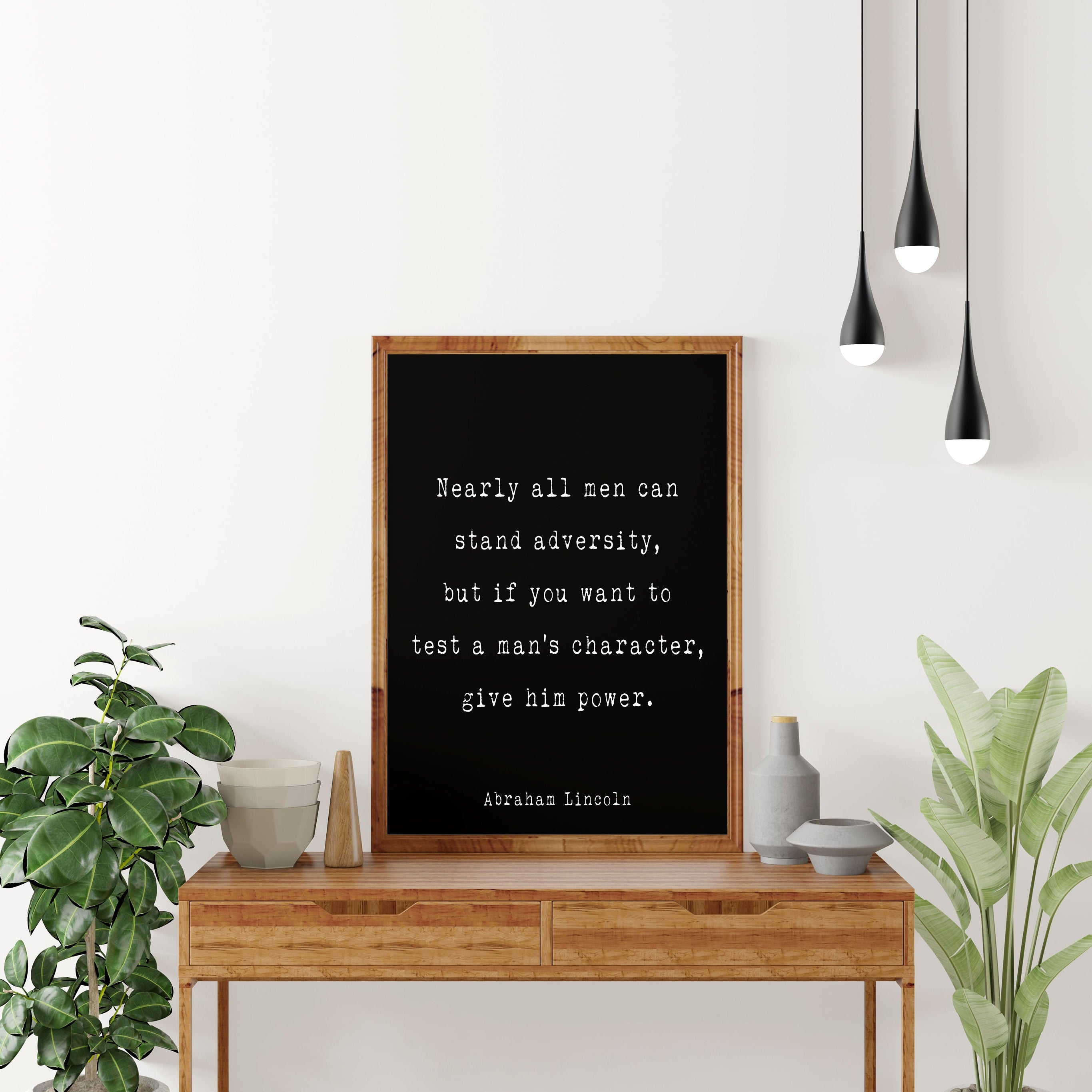 Abraham Lincoln If You Want To Test A Man’s Character Give Him Power Presidential Quote Print for Office Wall Decor, Unframed and Framed Art