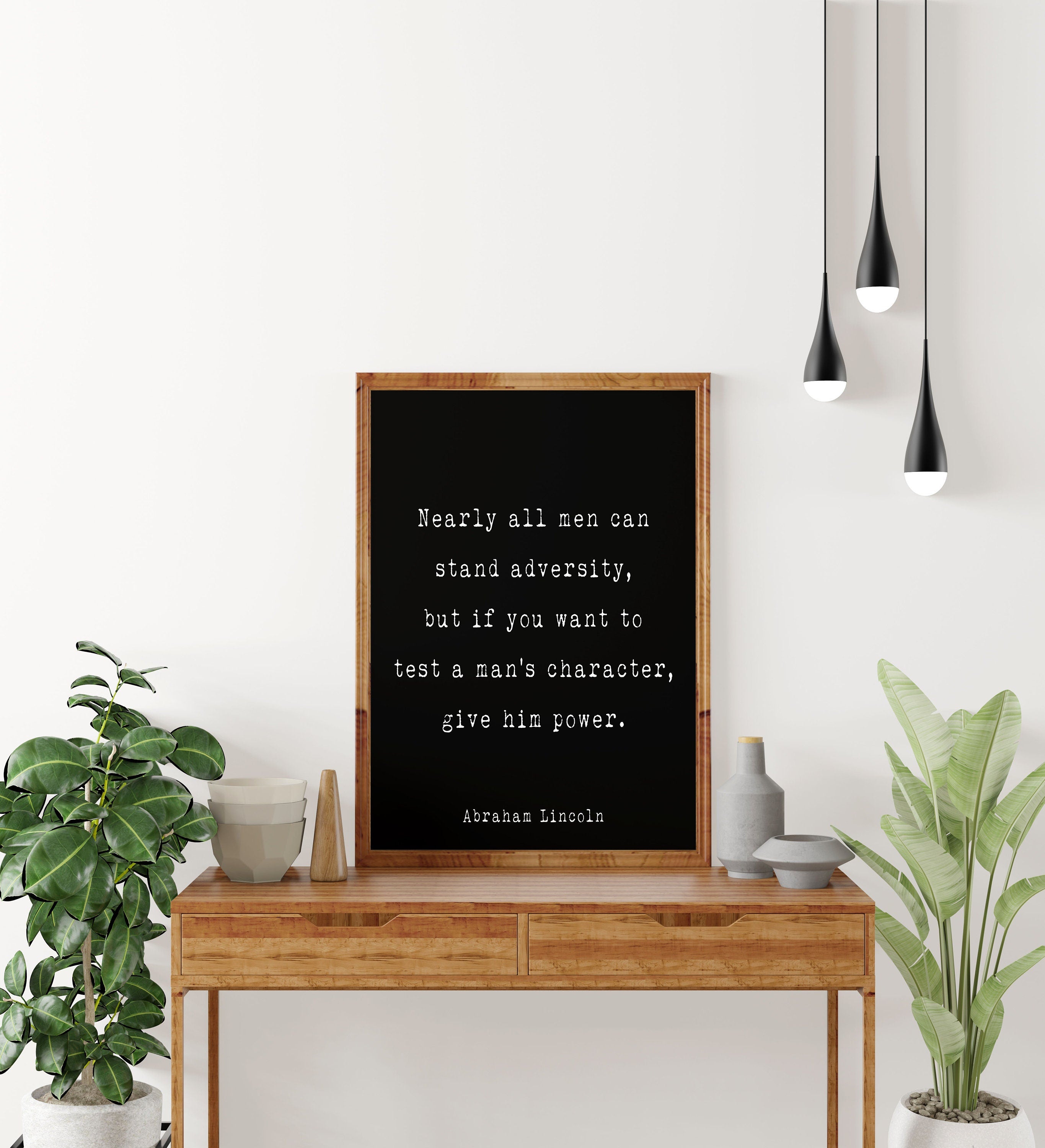 Abraham Lincoln If You Want To Test A Man’s Character Give Him Power Presidential Quote Print for Office Wall Decor, Unframed and Framed Art