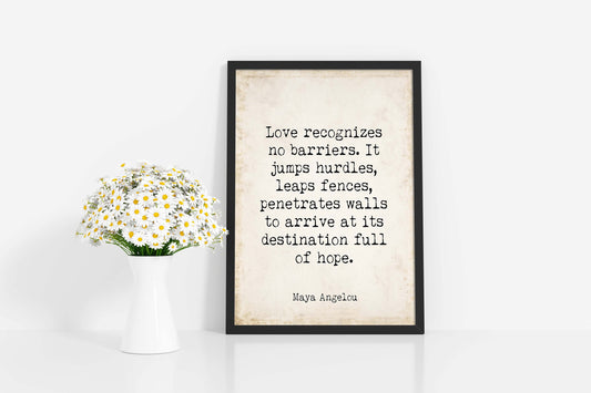 Maya Angelou Quote Wall Art Love Recognizes No Barriers Inspirational Hope Print for Home Office Therapy Decor Digital or Framed