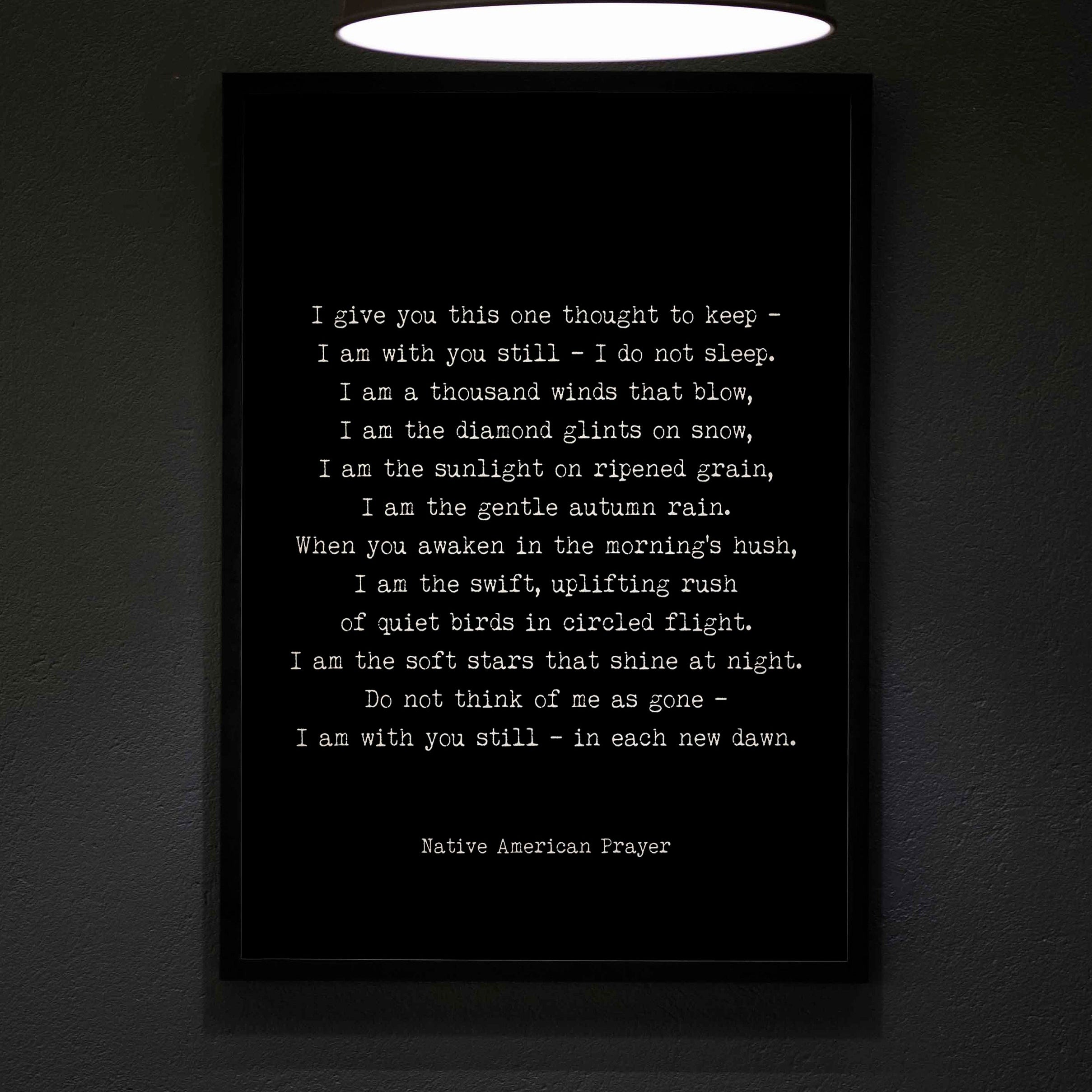 FRAMED Native American Prayer Quote Print in Black & White, I Give You This One Thought Inspirational Gift Wall Art Print. 8X10 - 24X36