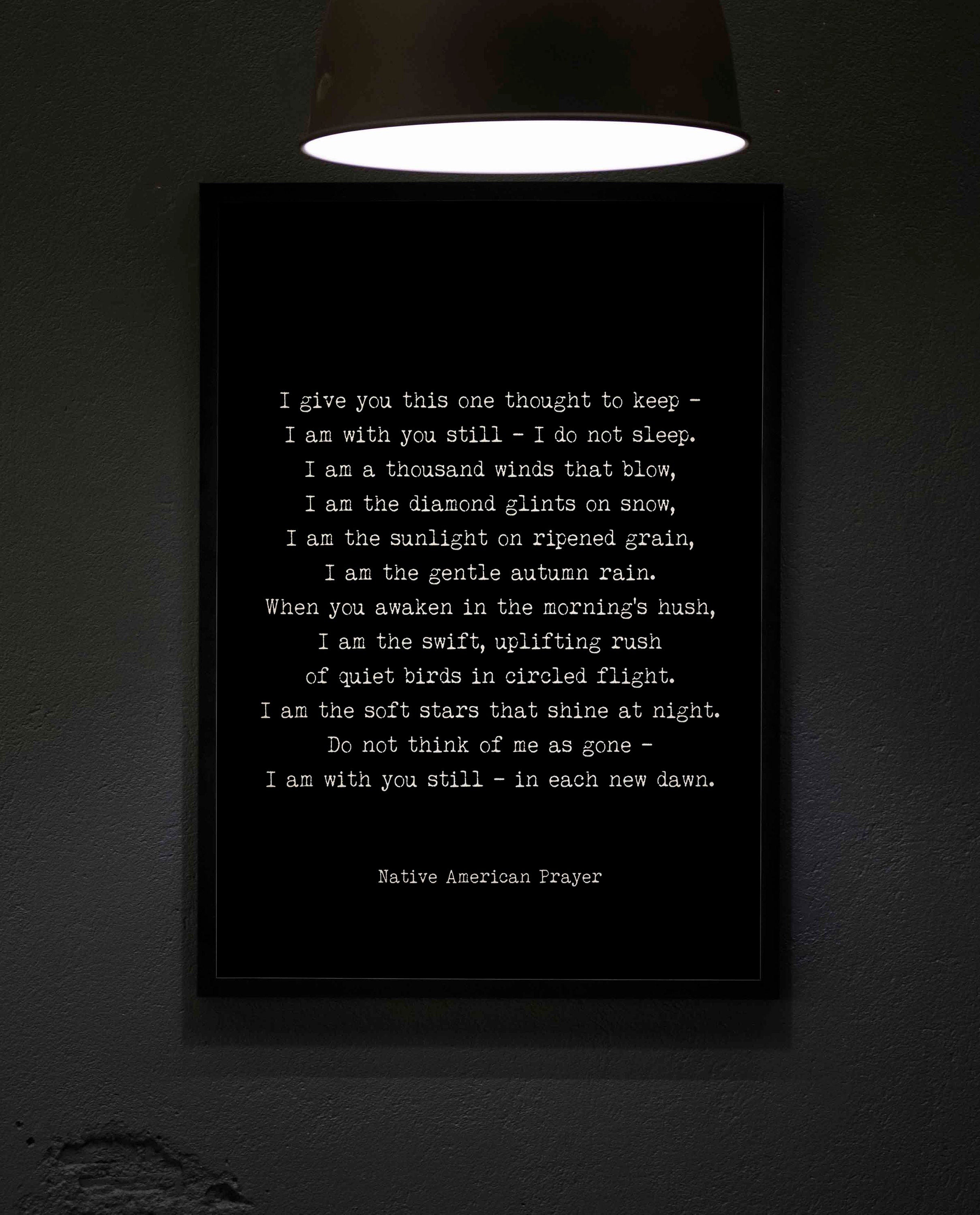 FRAMED Native American Prayer Quote Print in Black & White, I Give You This One Thought Inspirational Gift Wall Art Print. 8X10 - 24X36