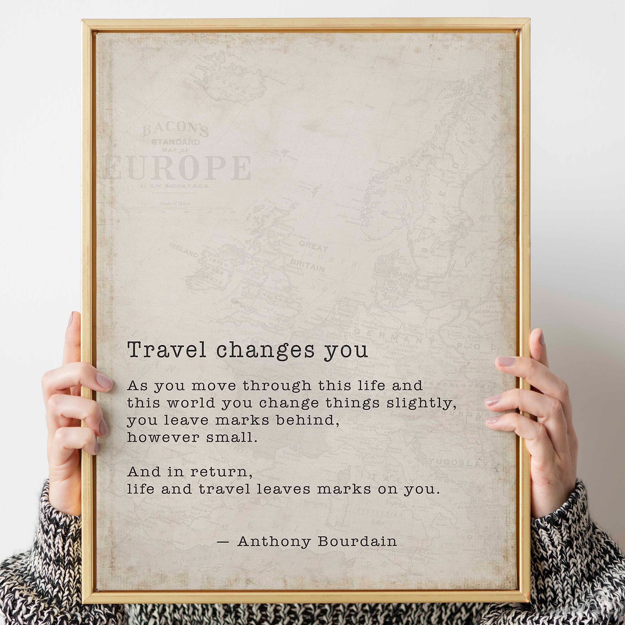 Anthony Bourdain Travel Changes You - Vintage Map Background Quote Print
