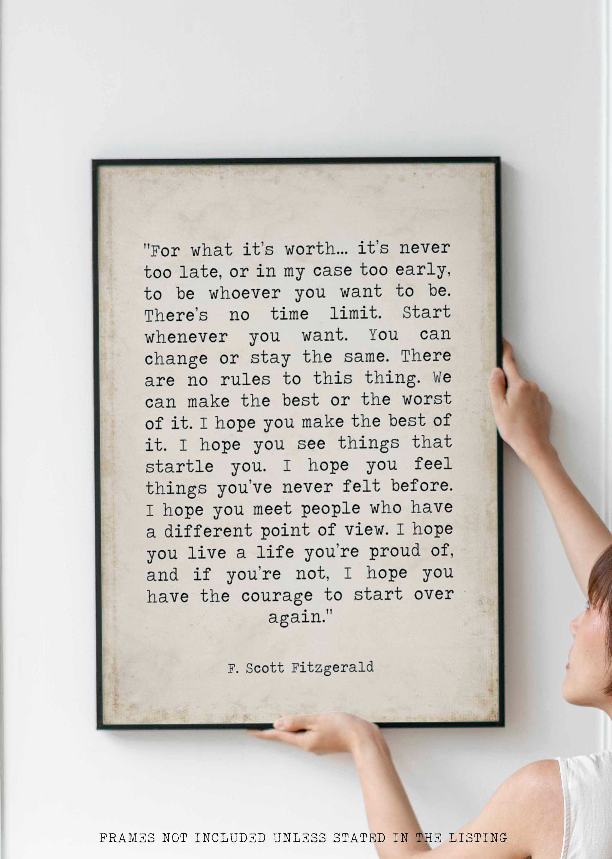 F Scott Fitzgerald For What It's Worth Quote Inspirational Print Gift, Framed and Unframed Quote Options
