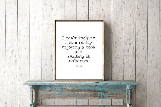 C.S. Lewis Reading Quote Print – “I Can’t Imagine Enjoying a Book Only Once” Literary Wall Art for Book Lovers