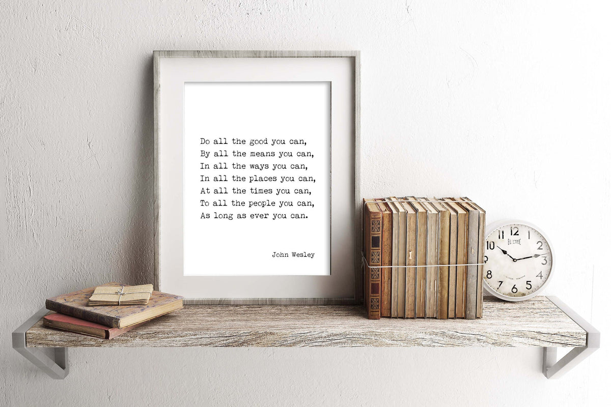 Do All The Good You Can Quote Print in Black & White, John Wesley Inspirational Quote Wall Art Print Unframed or Framed