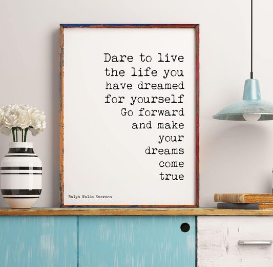 Ralph Waldo Emerson Quote Print Dare to Live the Life You Dreamed Wall Art