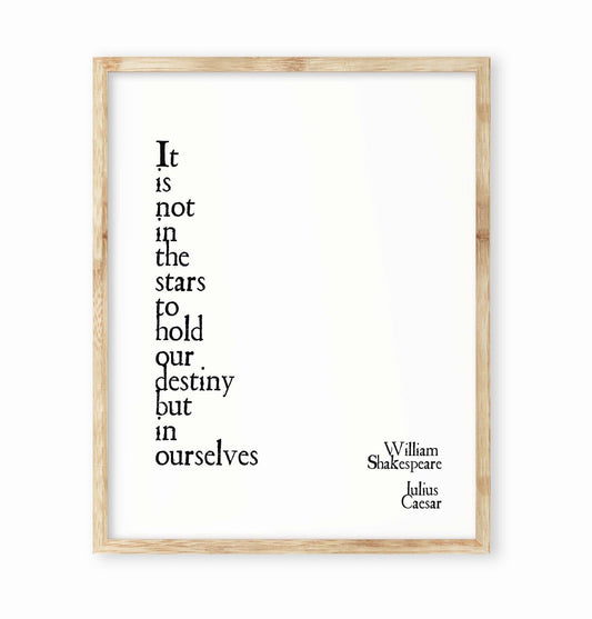 Destiny Not in the Stars Shakespeare Quote Print, William Shakespeare Julius Caesar Wall Art Prints in Black & White