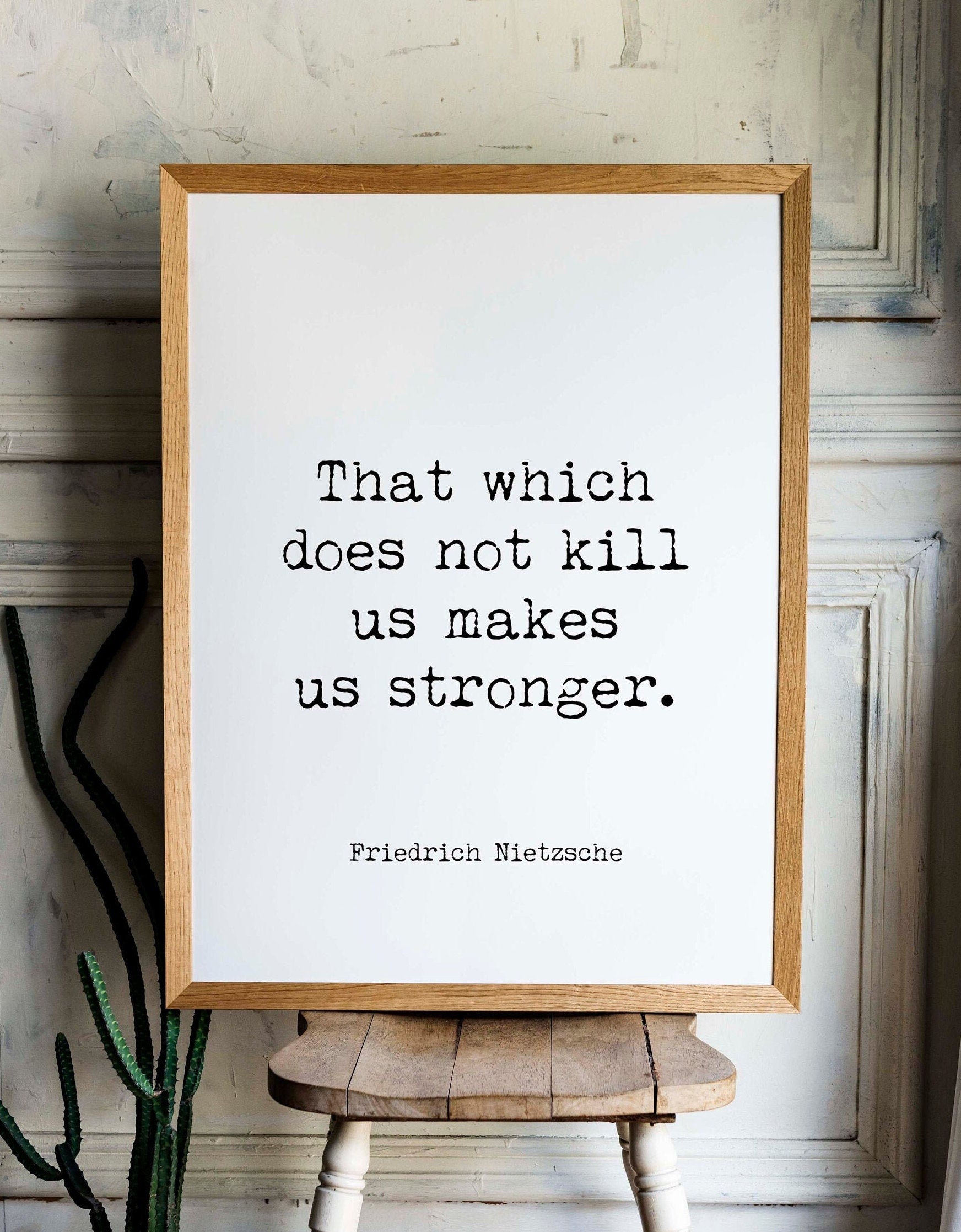 That Which Does Not Kill Us Makes Us Stronger Friedrich Nietzsche Quote Print, Inspirational Quote Unframed or Framed Art