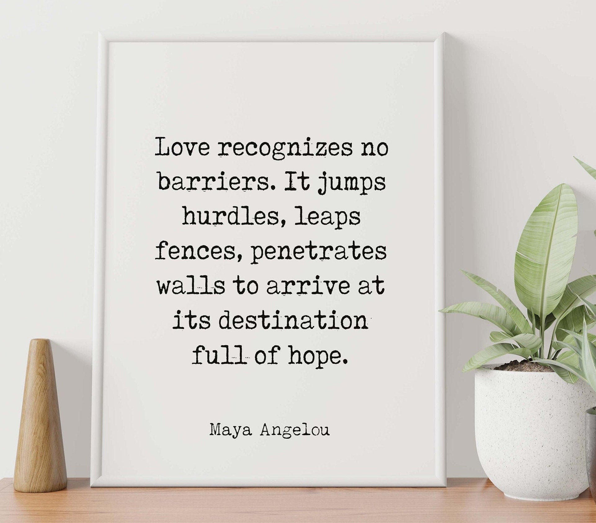 Maya Angelou Love Recognizes No Barriers Inspirational Quote Print, Black & White Minimalist Art