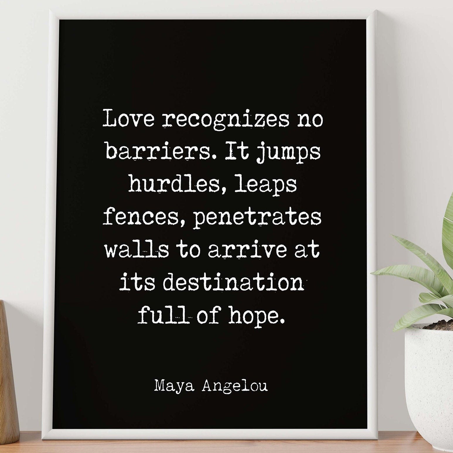 Maya Angelou Love Recognizes No Barriers Inspirational Quote Print, Black & White Minimalist Art