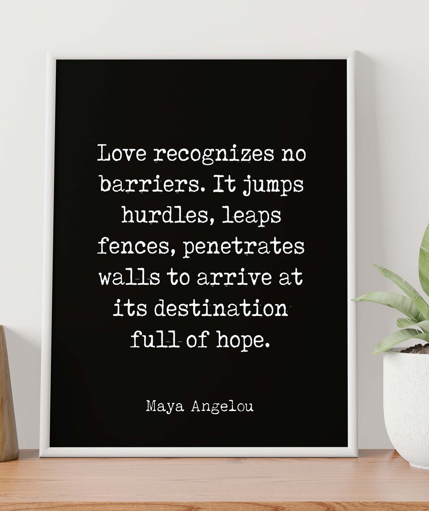 Maya Angelou Quote Print – Love Wall Art in Typewriter Font, Framed or Unframed