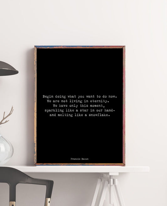 Francis Bacon Life Quote Inspirational Print Gift, Typography Quote Print Black & White Unframed or Framed Art