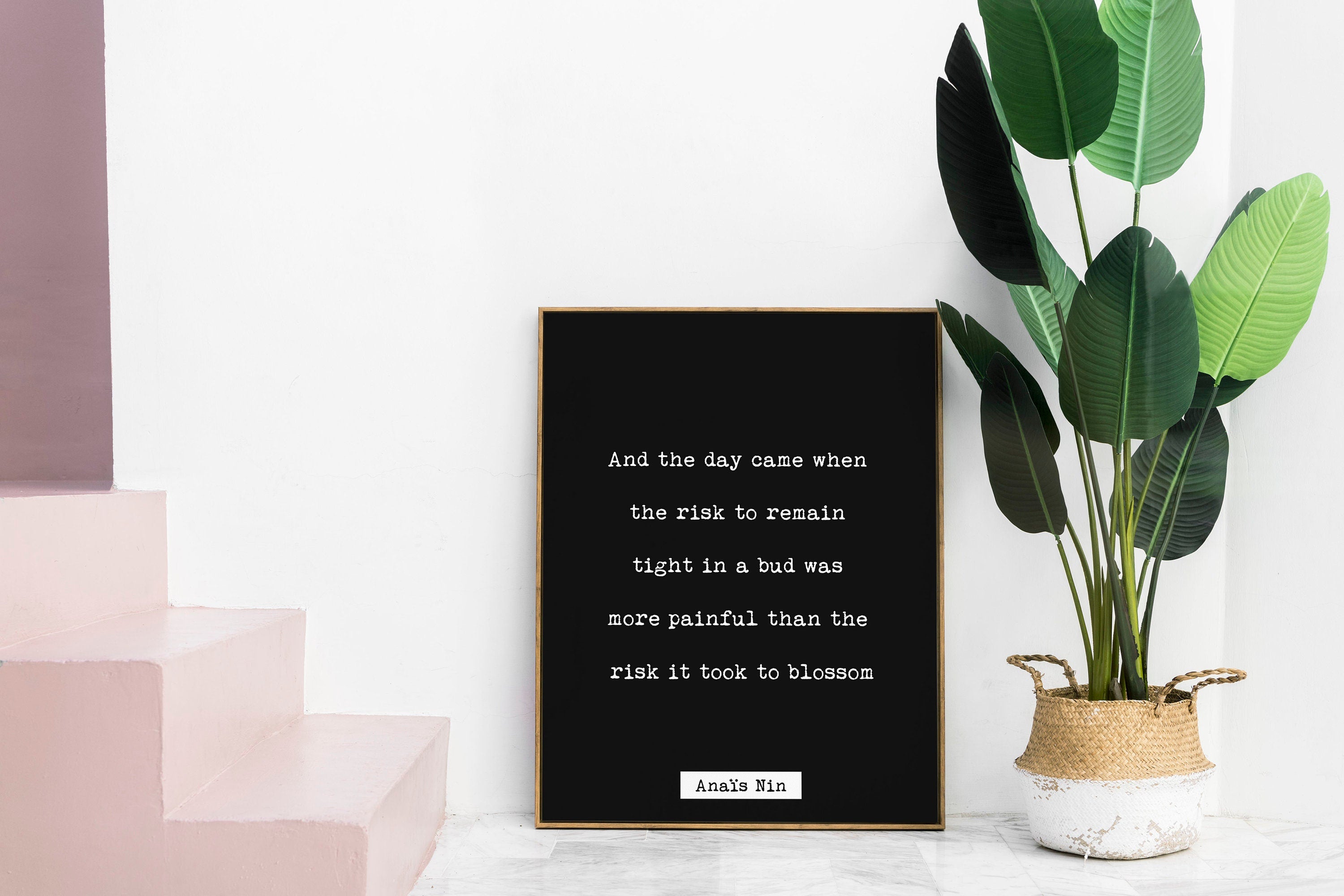 Anais Nin print quote, And The Day Came When The Risk To Remain