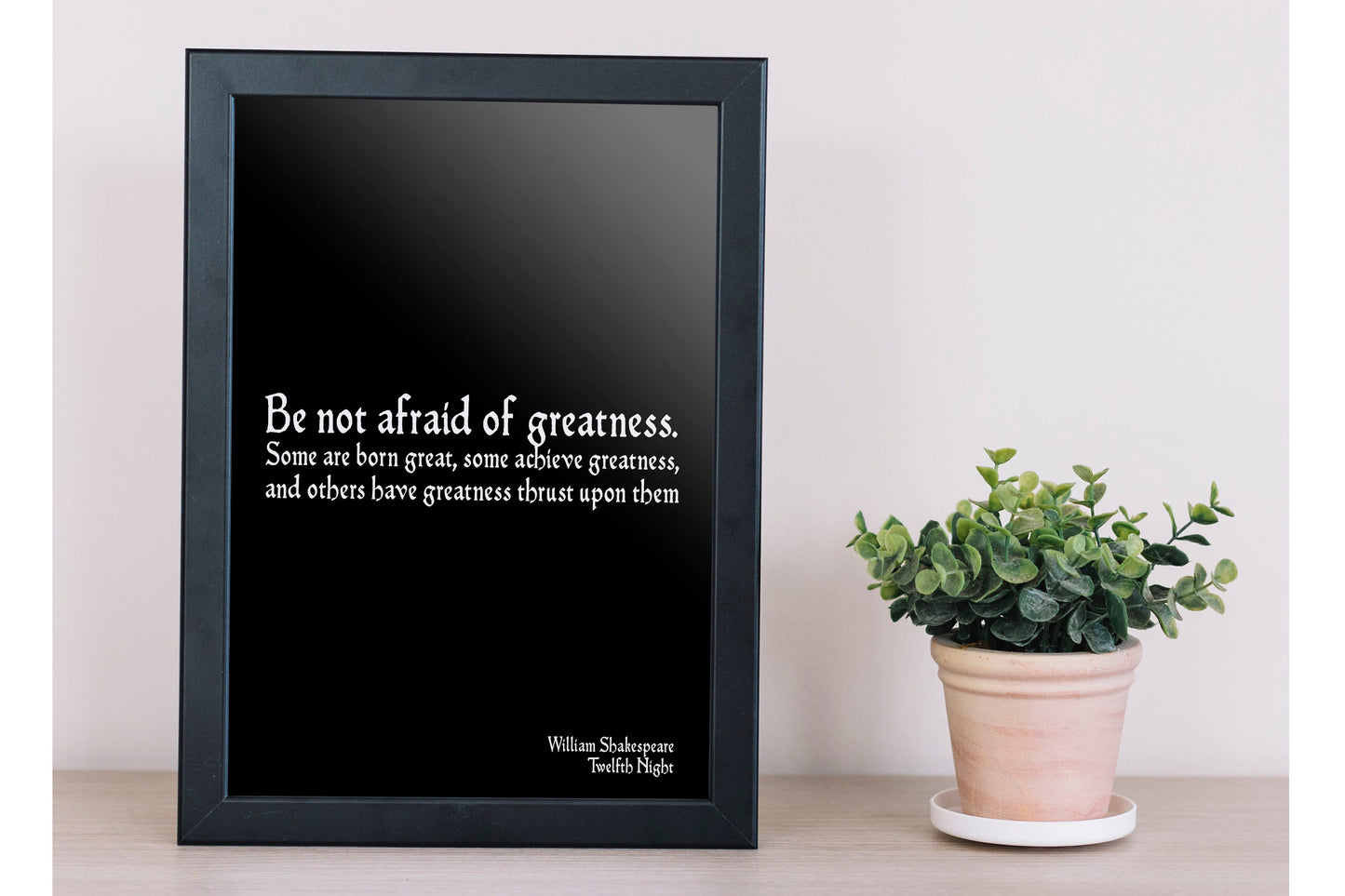 Shakespeare Quote Print – Be Not Afraid of Greatness – Literary Wall Art