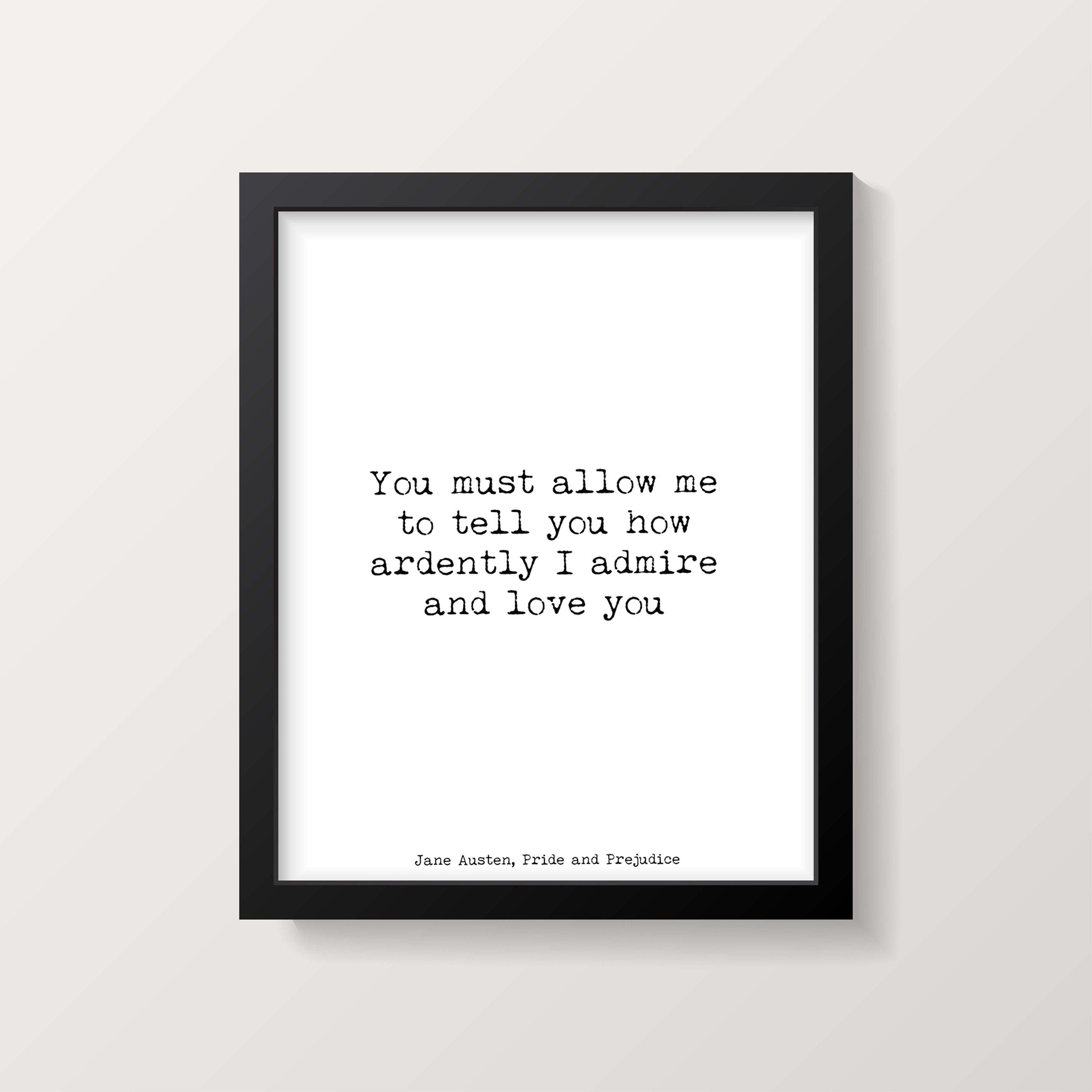Jane Austen Pride and Prejudice You must allow me to tell you Print, Romantic Quote in Black & White
