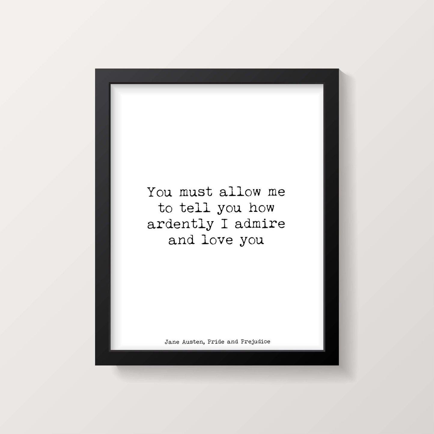 Jane Austen Wall Art Pride and Prejudice Romantic Quote "You must allow me" Print