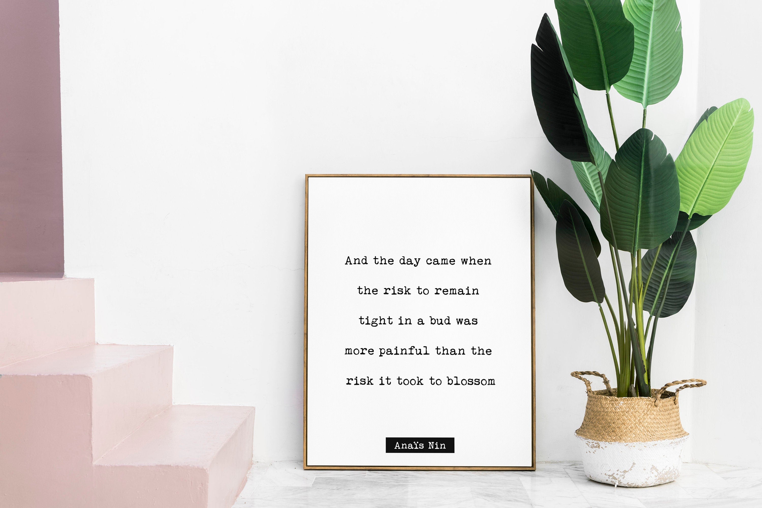 Anais Nin print quote, And The Day Came When The Risk To Remain