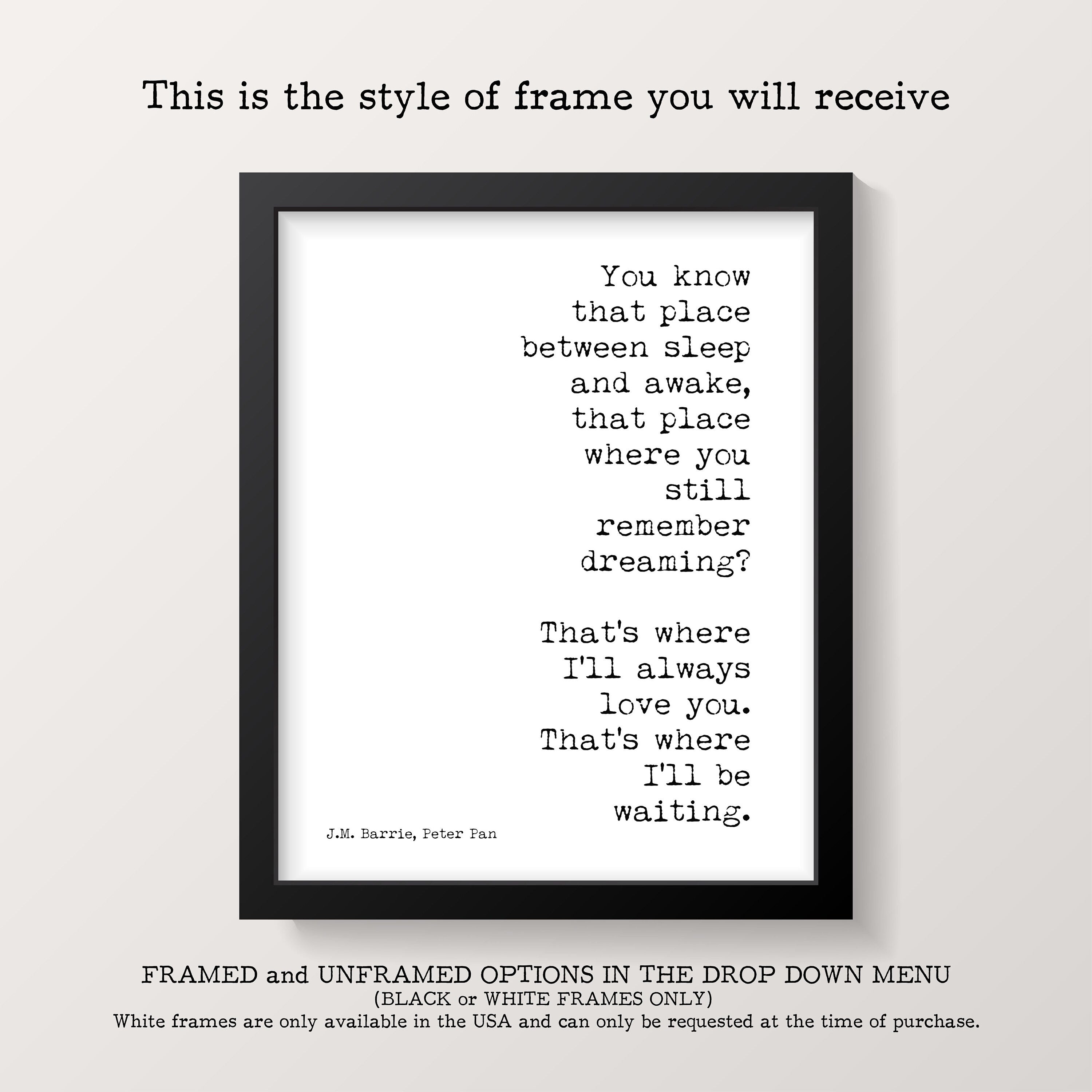 Peter Pan "Always Love You" Quote Print - J.M. Barrie Literary Art - Romantic Fairytale Wall Decor in Black and White or Vintage