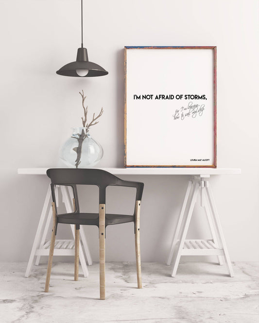 Louisa May Alcott Quote Print, I’m Not Afraid of Storms Wall Art