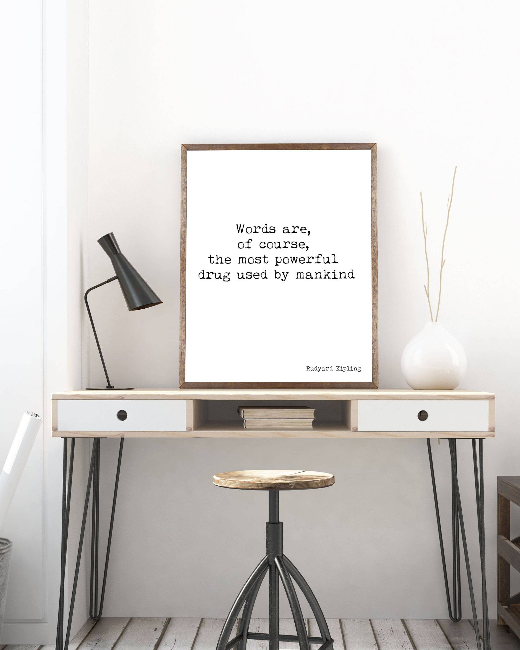 Words are the most powerful drug Rudyard Kipling Quote Print, Unframed Black & White Art Gift for Writer