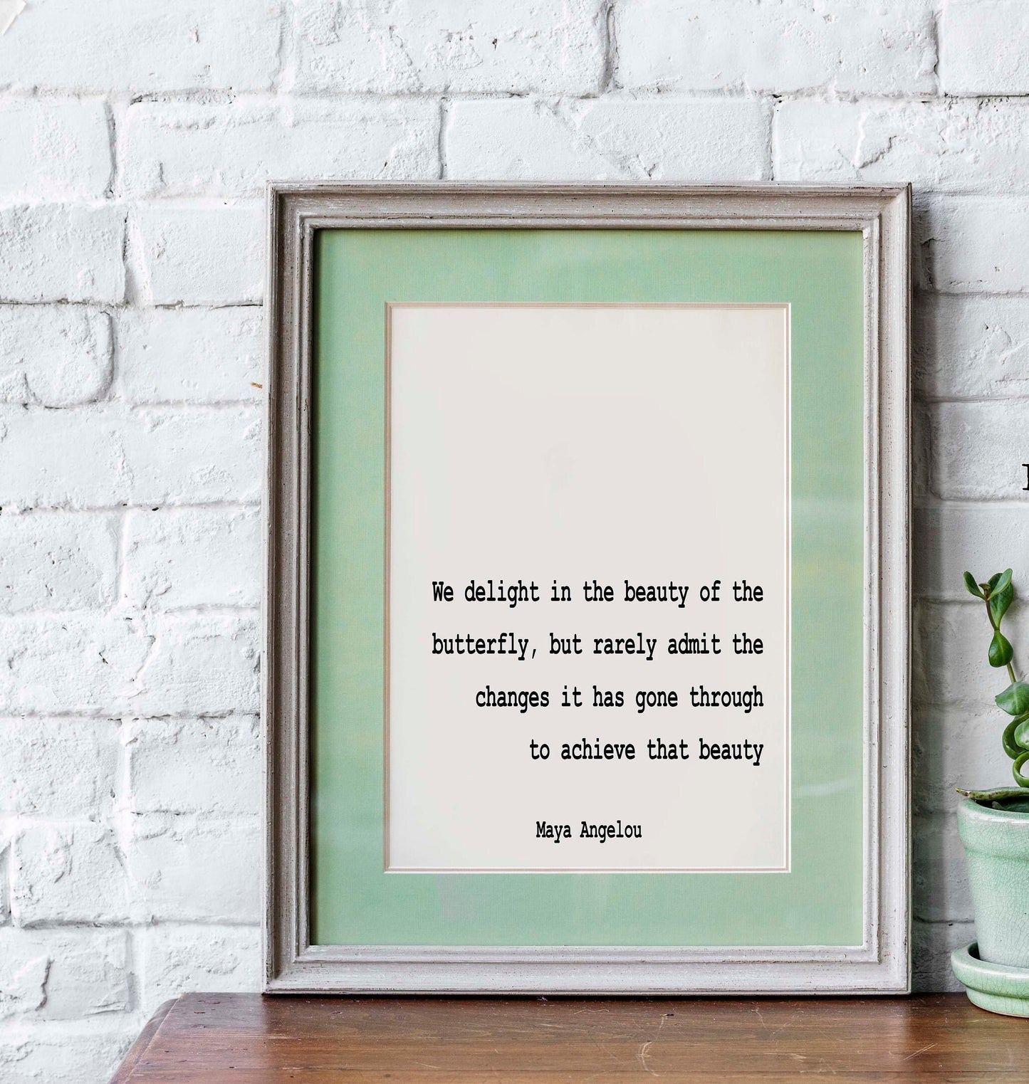 Maya Angelou Quote Print, We Delight In The Beauty Of The Butterfly