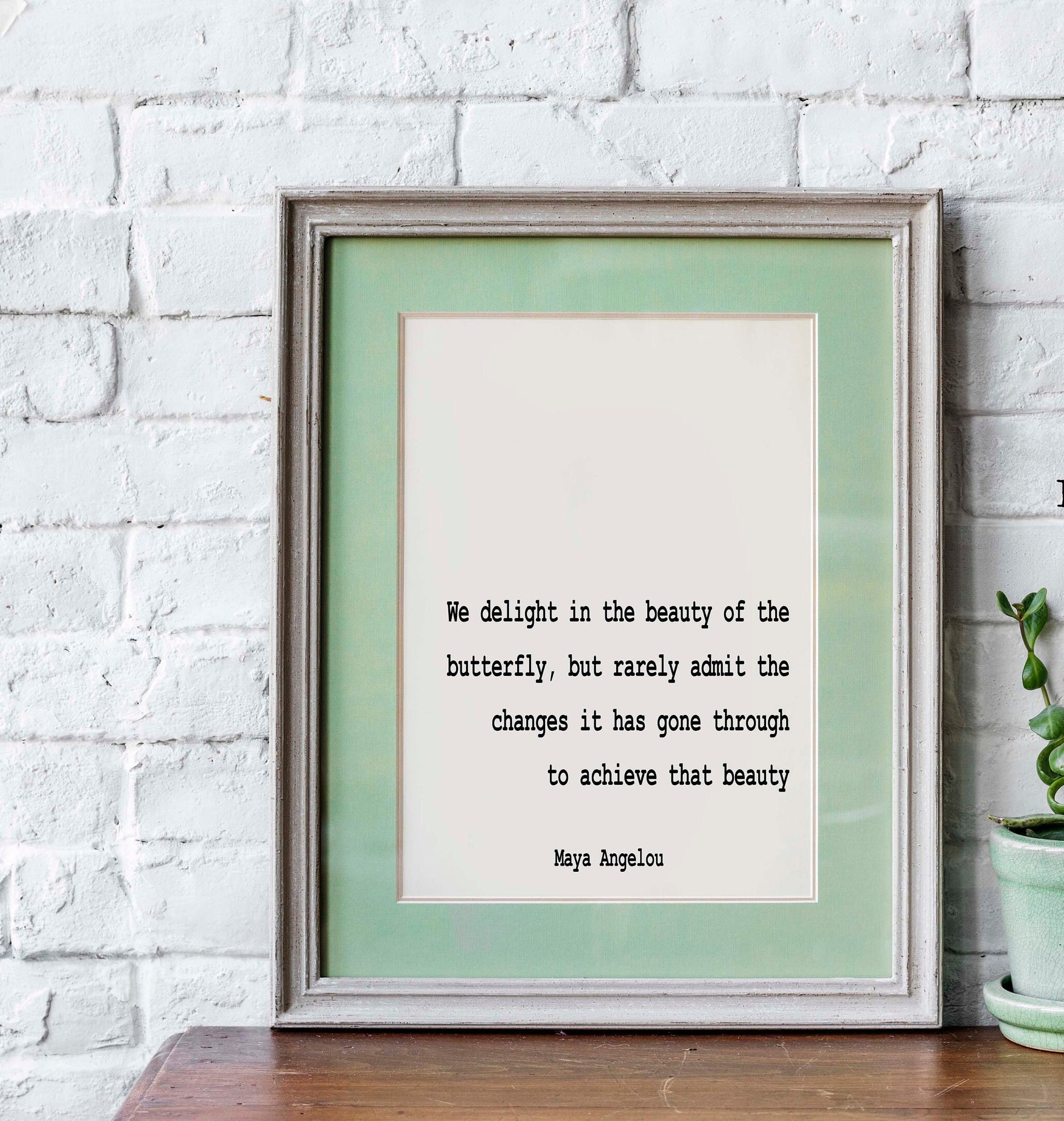 Maya Angelou Quote Print, We Delight In The Beauty Of The Butterfly