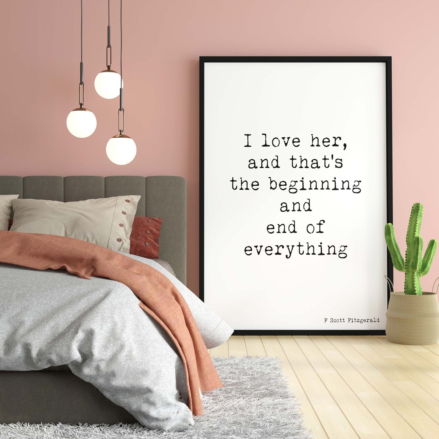 Romantic Quote Print – “I Love Her, And That’s The Beginning And End of Everything” – F. Scott Fitzgerald Wall Art