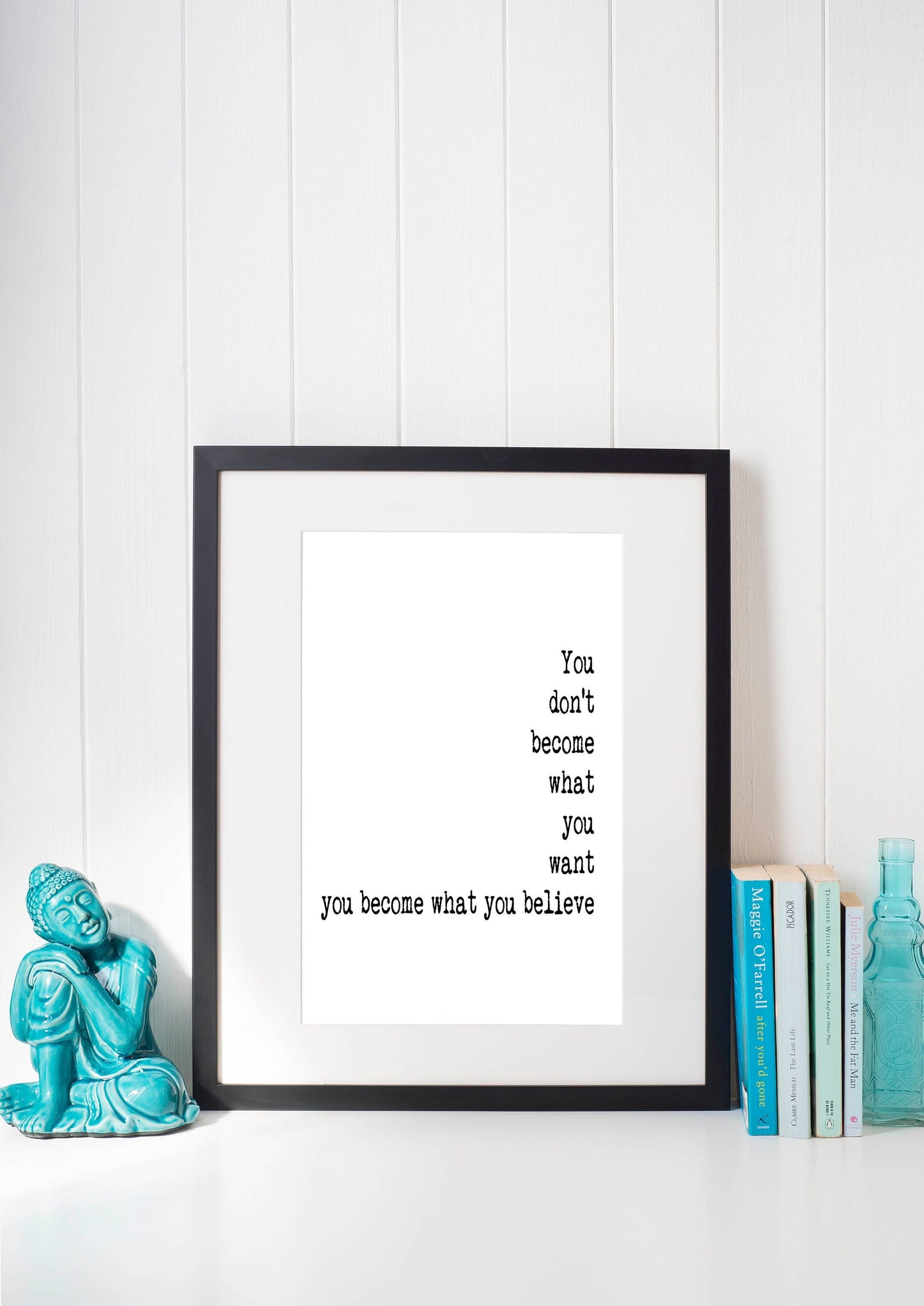 You Become What You Believe Print – Inspirational Quote Wall Art, Motivational Literary Poster