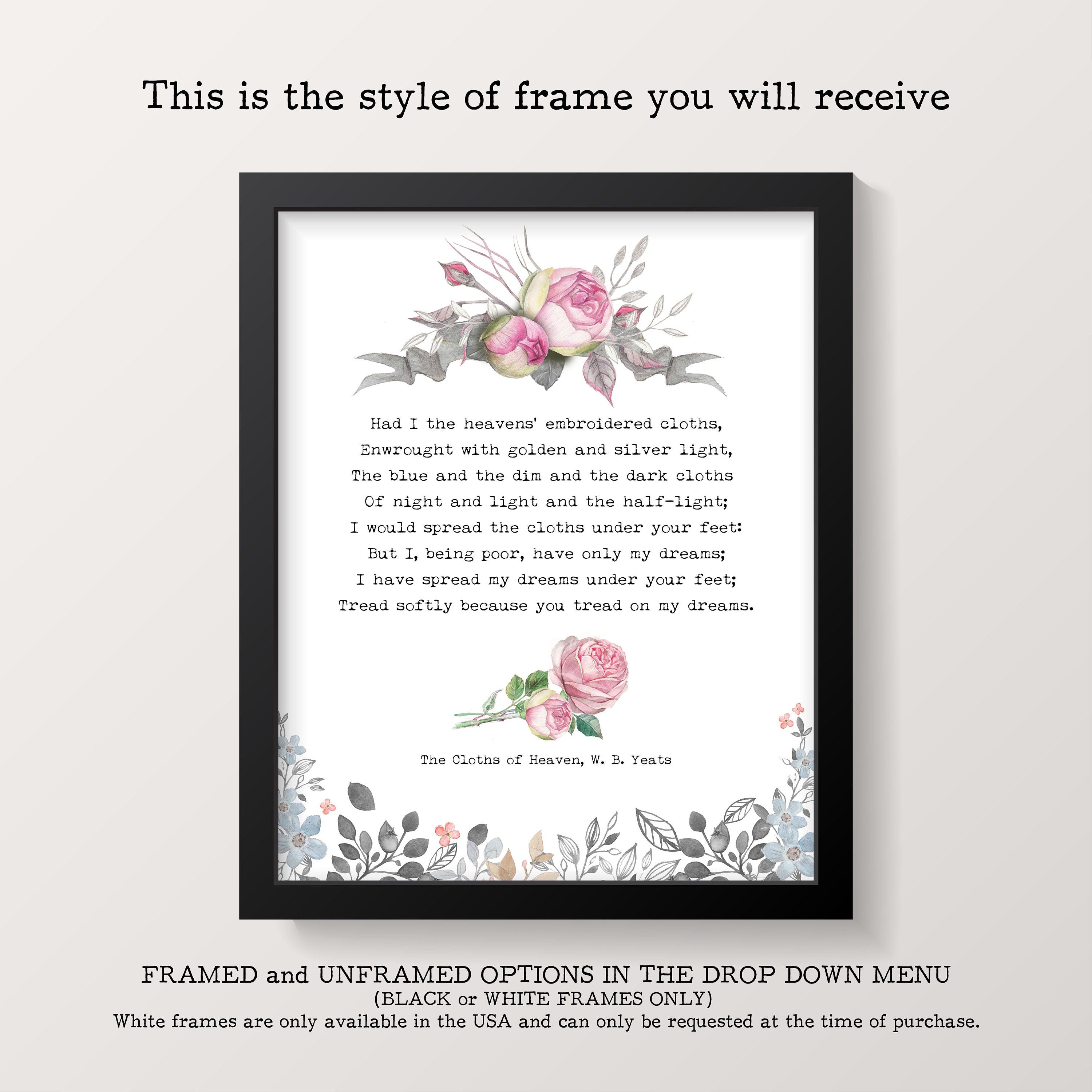 Romantic Poem Art - W B Yeats Cloths of Heaven Poetry Wall Decor Framed & Unframed