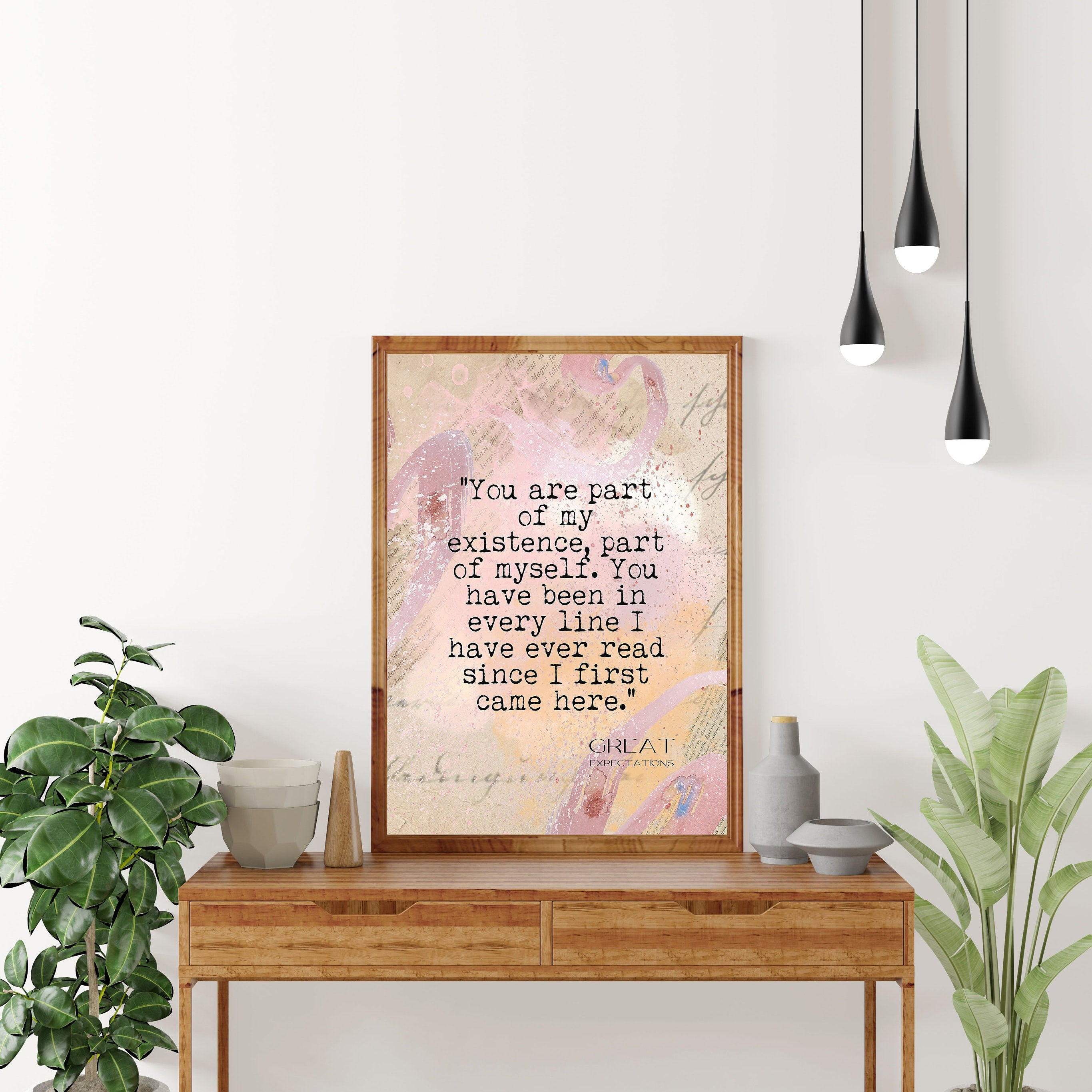Charles Dickens Quote Print Great Expectations, You Have Been In Every Line I Have Ever Read Romantic Quote Wall Art Prints Framed Unframed