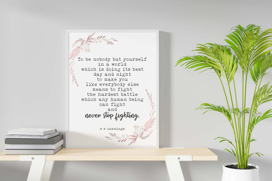 ee cummings Quote Print To Be Nobody But Yourself Inspirational Quote Wall Art Prints Framed or Unframed