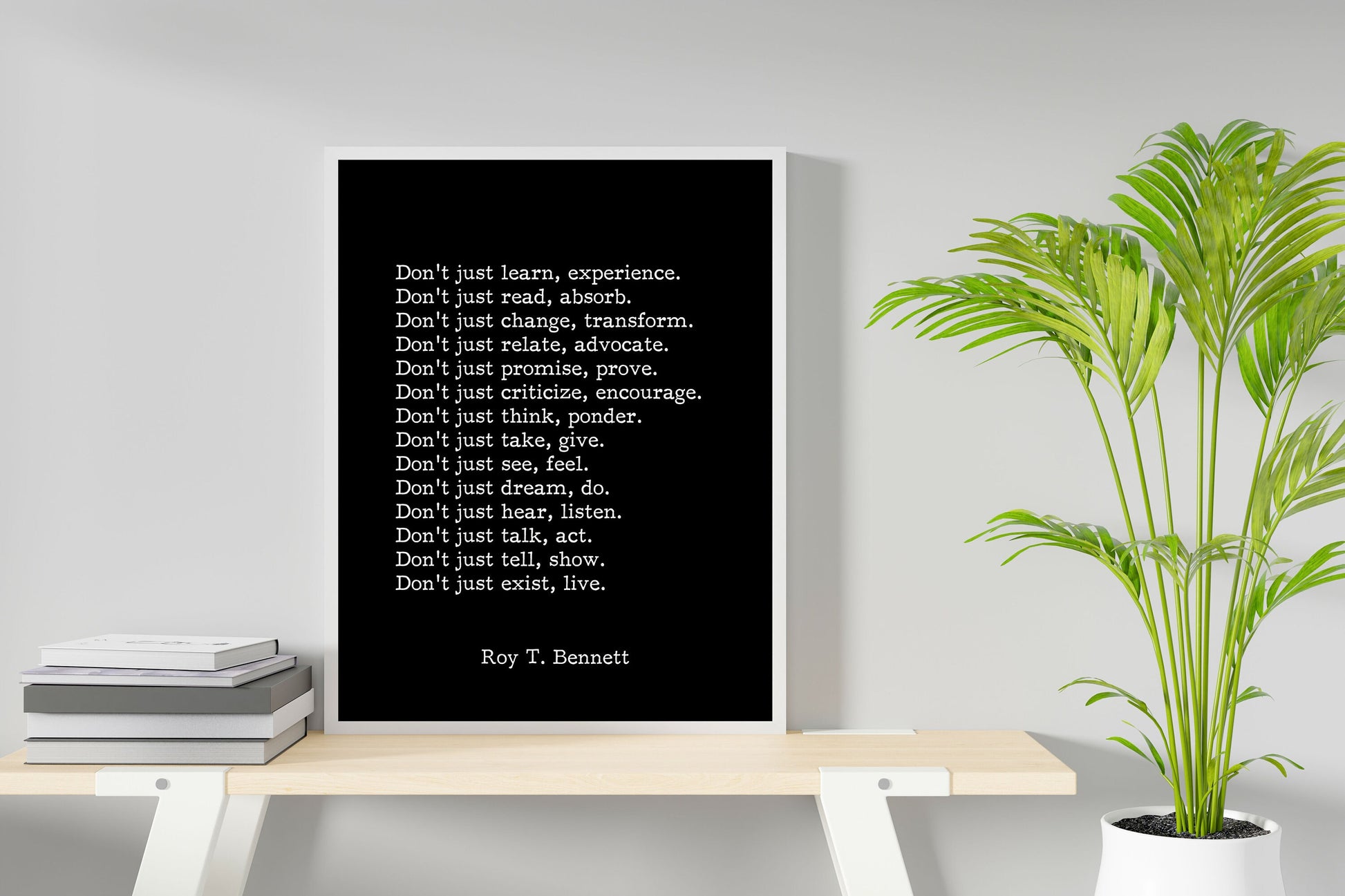 Live Fully, Don’t Just Exist – Roy T. Bennett Quote Print