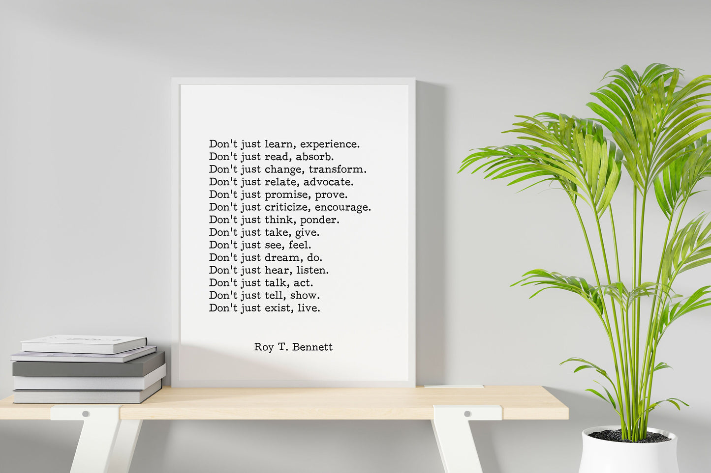 Live Fully, Don’t Just Exist – Roy T. Bennett Quote Print
