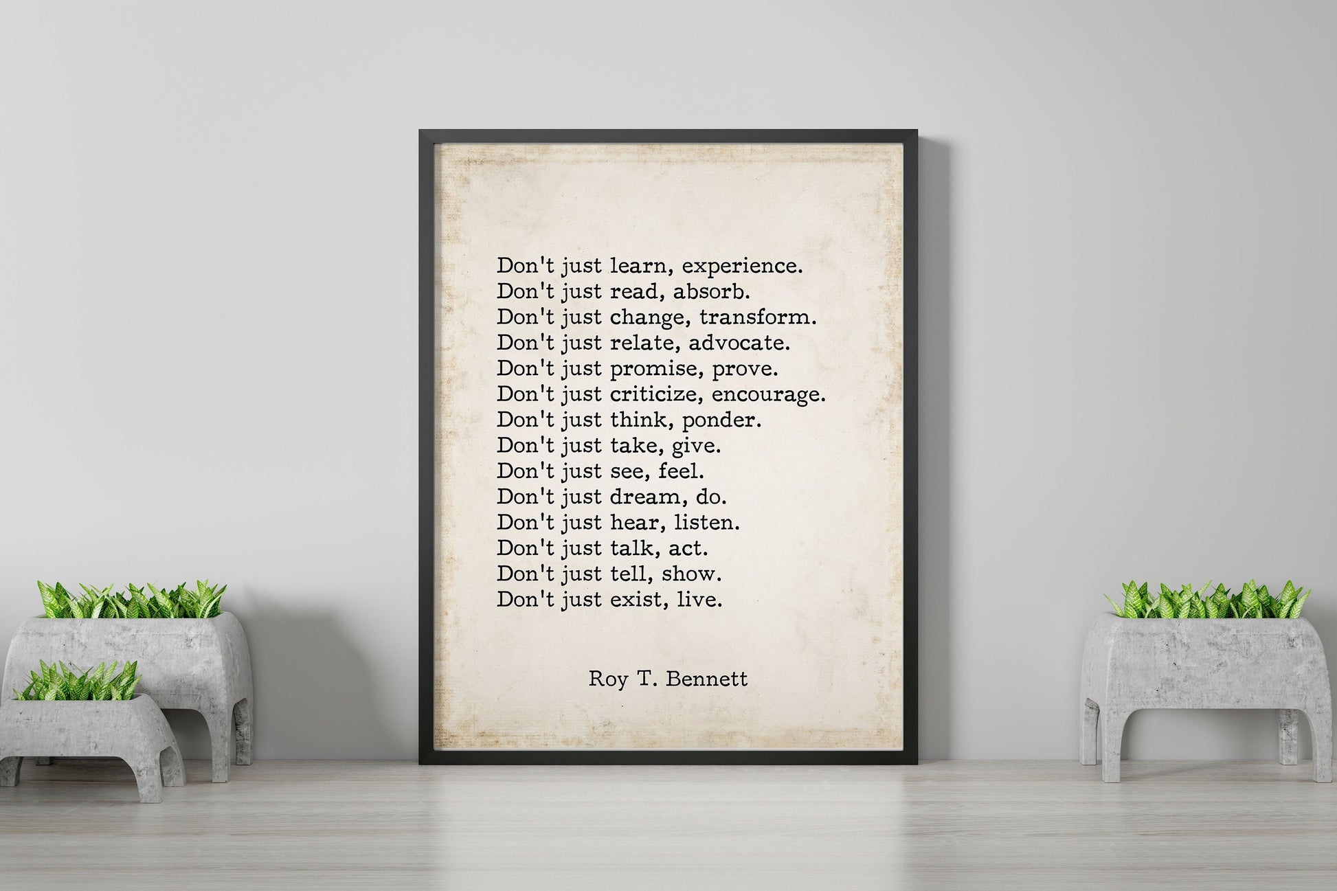 Live Fully, Don’t Just Exist – Roy T. Bennett Quote Print