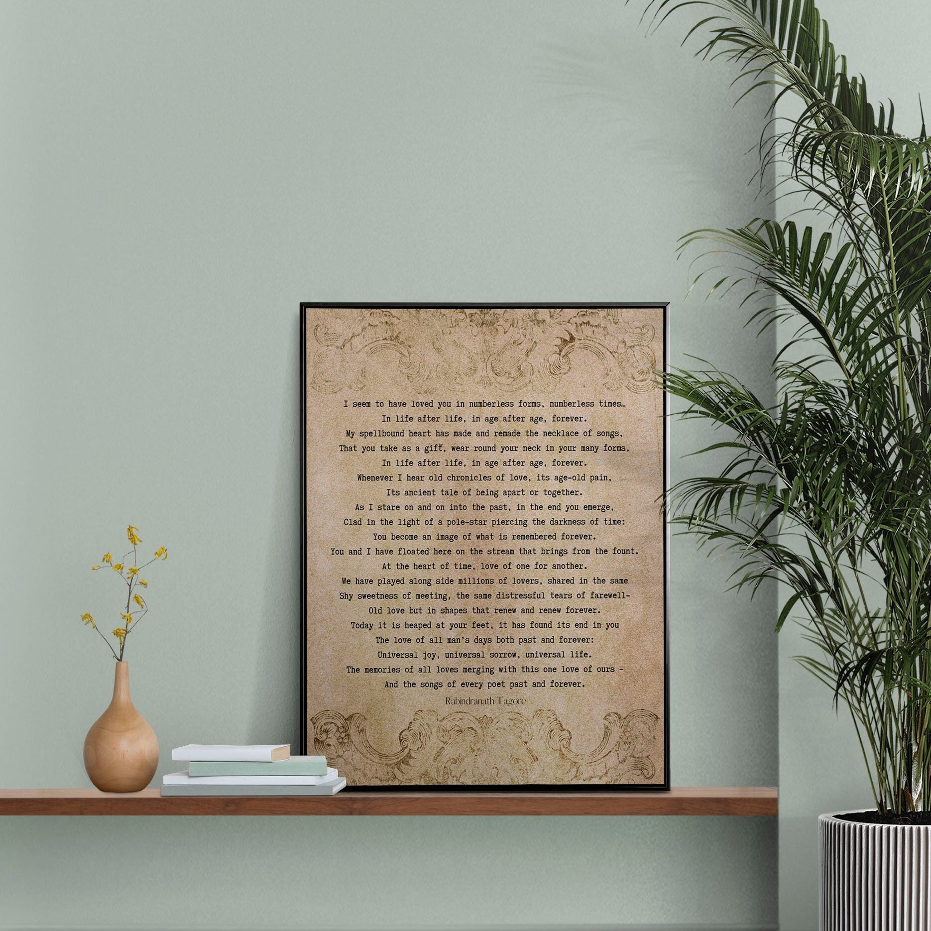 Rabindranath Tagore Poem Print - Unending Love Poetry Print in a Vintage Style Unframed and Framed Art, I seem to have loved you