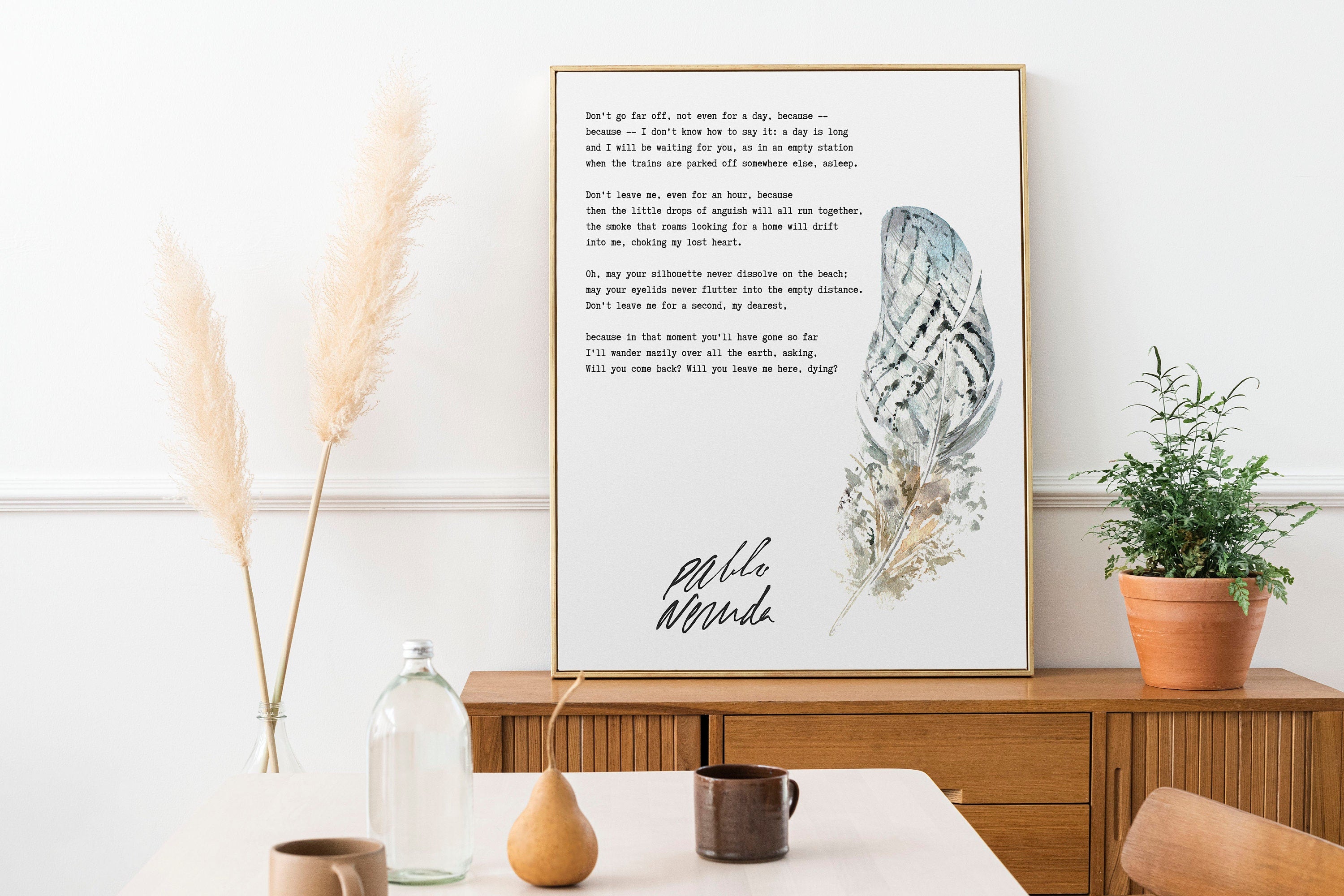 Pablo Neruda love poem print romantic literary art wall decor don’t go far off vintage style gift for couples bedroom poetry quote