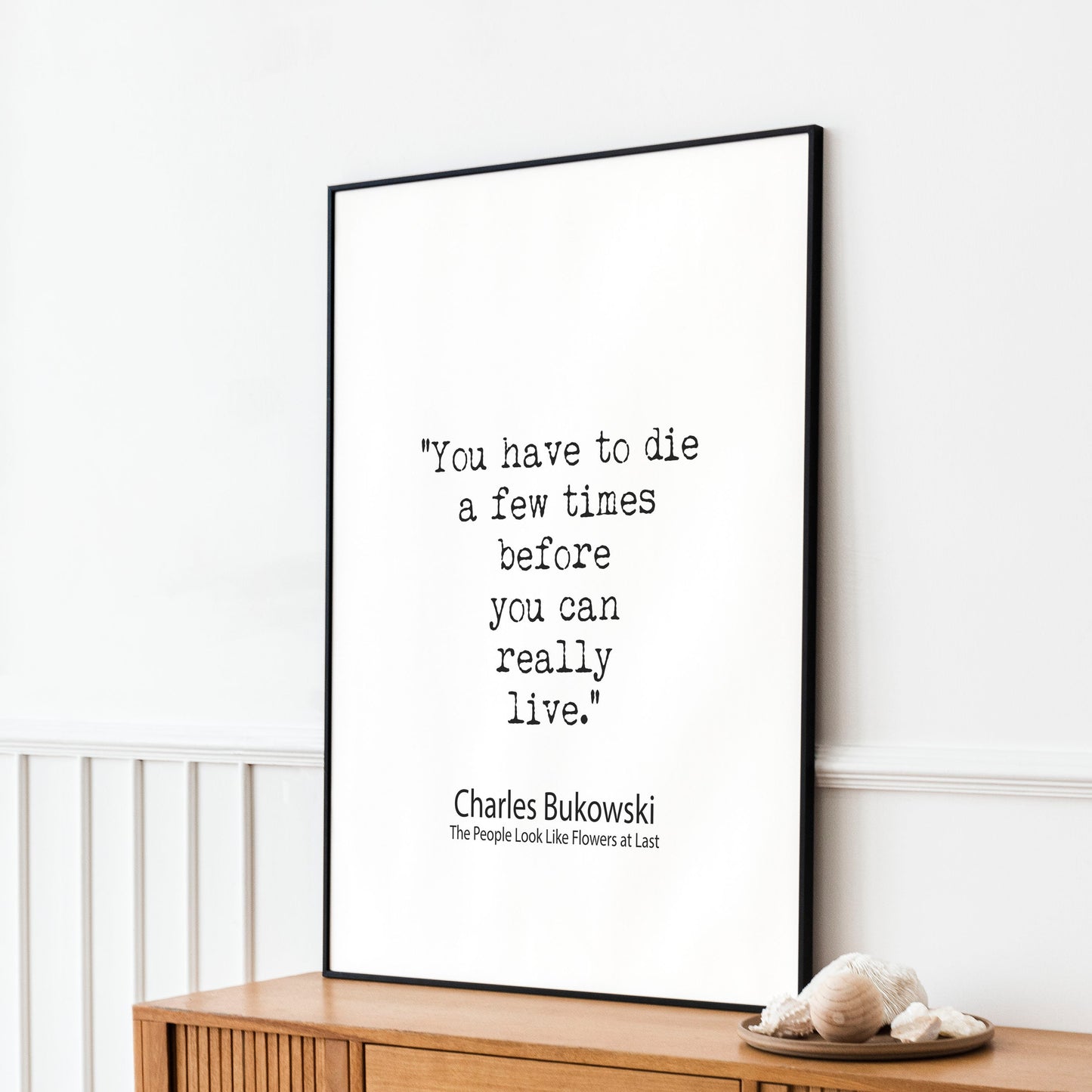 Charles Bukowski Quote Print, Quotes About Life Typography Poster