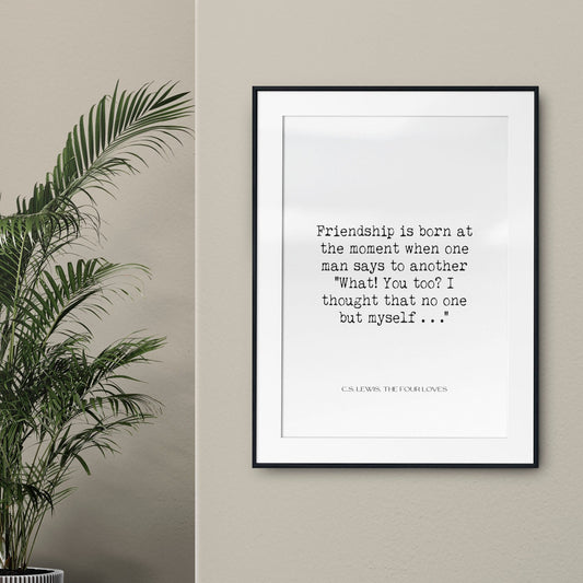 Friendship is Born Inspirational C.S. Lewis Literary Quote Print, Unframed and Framed Art Bedroom Decor