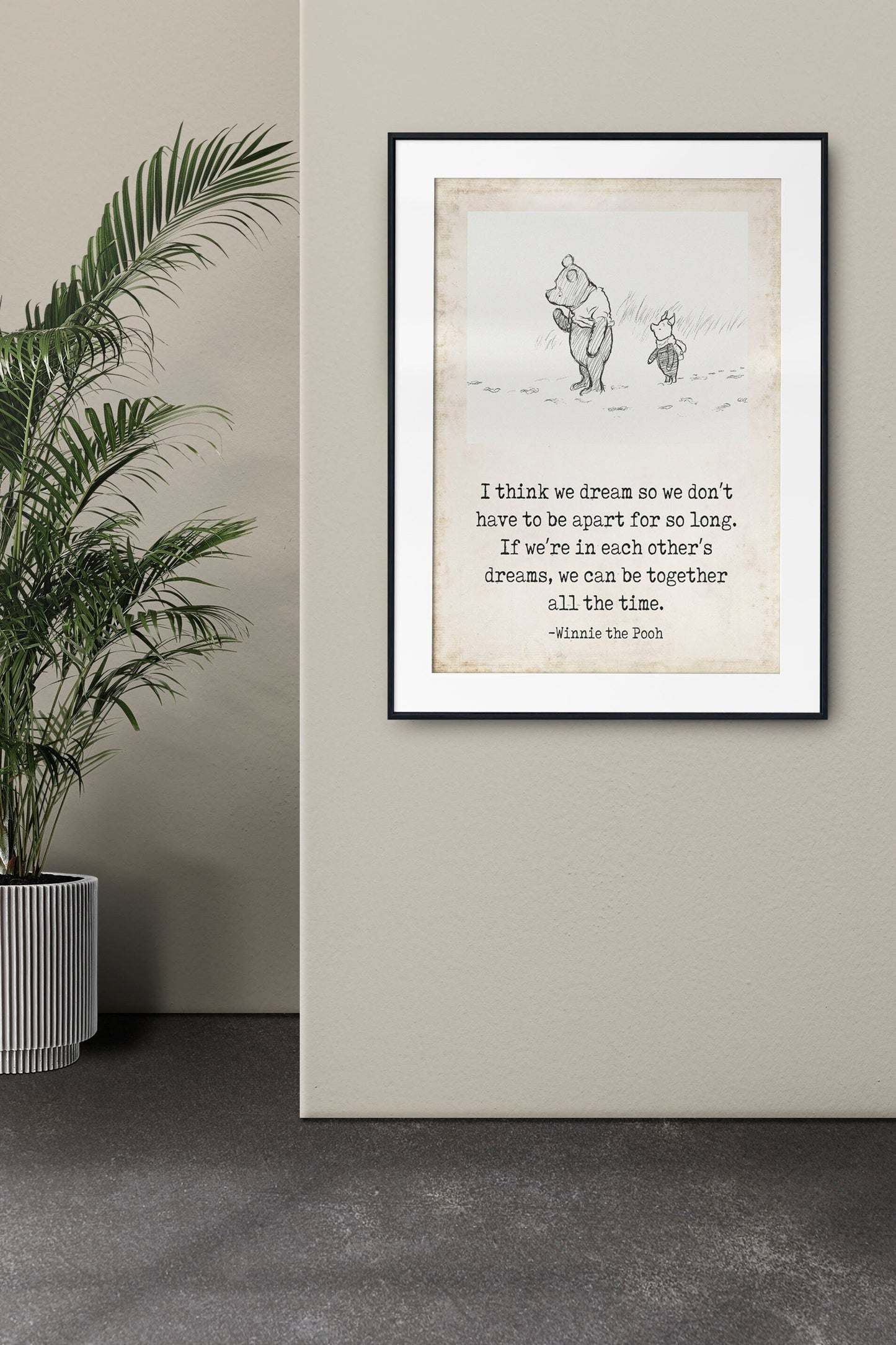 Winnie the Pooh Art – We Dream - AA Milne Quote Print Framed or Unframed