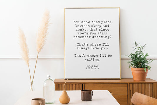 Peter Pan "Always Love You" Quote Print - J.M. Barrie Literary Art - Romantic Fairytale Wall Decor in Black and White or Vintage