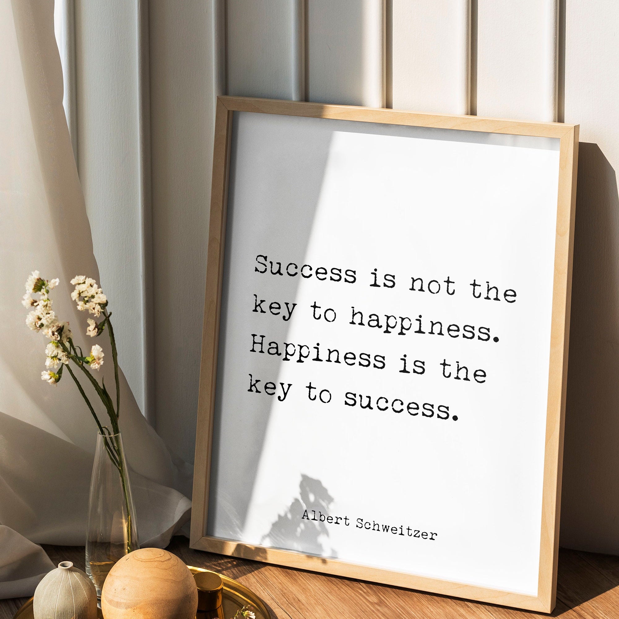 Albert Schweitzer Quote Print Inspirational Poster, Happiness Is The Key To Success Print