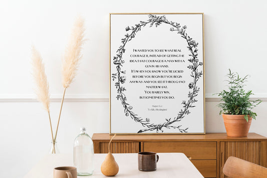 Real Courage Quote Harper Lee To Kill a Mockingbird, Inspiring Literary Gifts Framed or Unframed