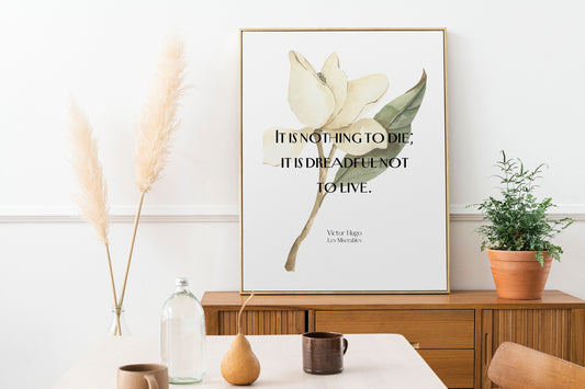 Les Miserable Quote Print It Is Dreadful Not To Live, Victor Hugo Inspirational Quote Wall Art Prints Framed or Unframed