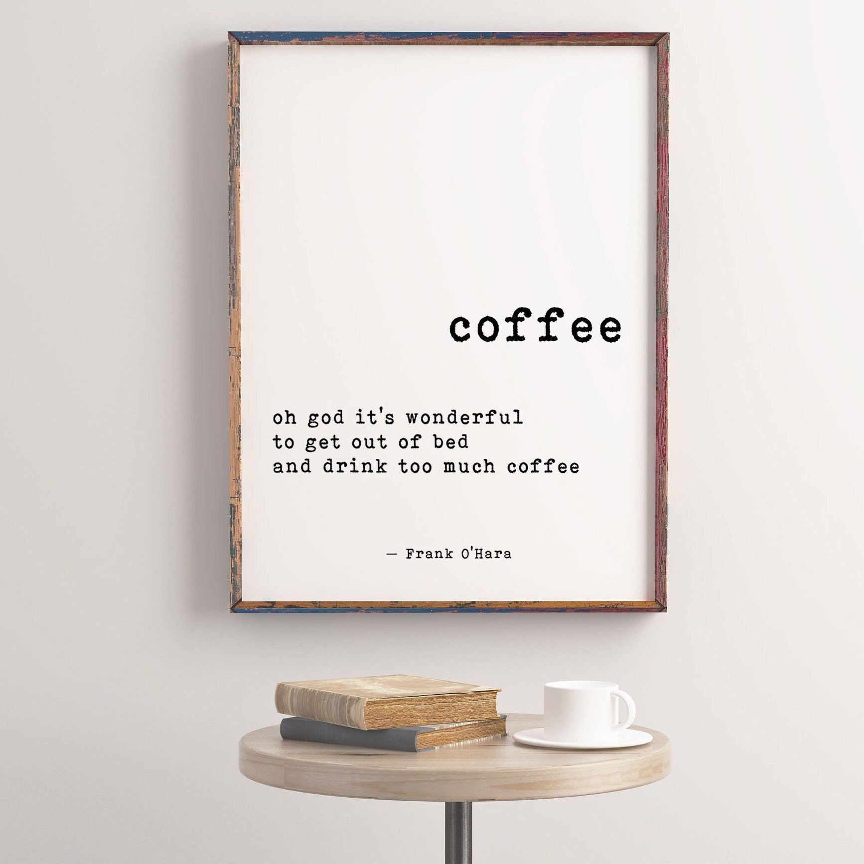 Coffee Quote Print for Kitchen Decor, Oh God It’s Wonderful To Drink Too Much Coffee