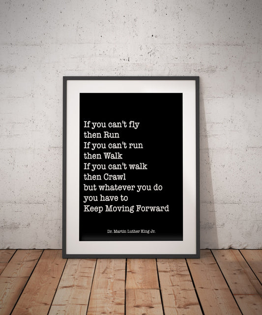 Dr. Martin Luther King Jr Life Classic Quote Art Print, Keep Moving Forward