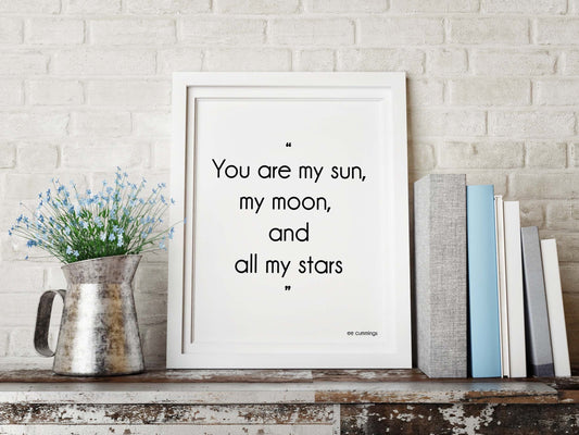you are my sun my moon e.e. cummings Love Quote Print, Unframed Love Poetry Art Black & White Art